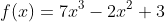 f(x)=7x^3-2x^2+3
