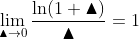 \lim_{\blacktriangle \rightarrow 0}\frac{\ln (1+\blacktriangle )}{\blacktriangle }=1