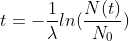 t=-\frac{1}{\lambda }ln(\frac{N(t)}{N_0})