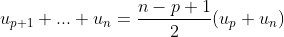 u_{p+1}+...+u_n=\frac{n-p+1}{2}(u_p+u_n)