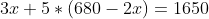 3x+5 \ast (680-2x) = 1650