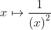 x \mapsto \frac{1}{\left ( x \right )^{2}}