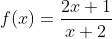 f(x)=\frac{2x+1}{x+2}