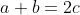 a+b=2c