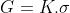 G=K.\sigma