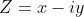 Z=x-iy