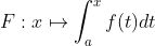 F:x \mapsto \int _a^xf(t)dt