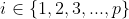 i\in \left \{ 1,2,3,...,p \right \}