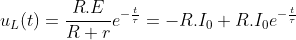 u_{L}(t)=\frac{R.E}{R+r}e^{-\frac{t}{\tau }}=-R.I_{0}+R.I_{0}e^{-\frac{t}{\tau }}