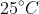 25^{\circ }C