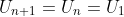 U_{n+1}=U_n=U_1