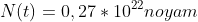N(t)=0,27*10^{22}noyam