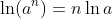 \ln (a^n)=n \ln a