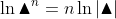 \ln \blacktriangle ^n=n\ln |\blacktriangle |