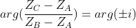 arg(\frac{Z_{C}-Z_{A}}{Z_{B}-Z_{A}})=arg(\pm i)