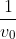 \frac{1}{v_{0}}