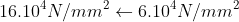 16.10^{4}N/mm^{2}\leftarrow 6.10^{4}N/mm^{2}