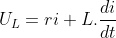 U_L=ri+L.\frac{di}{dt}