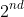 2^{nd}