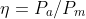 \eta =P_{a}/P_{m}