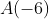 A(-6)