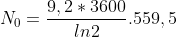 N_0=\frac{9,2*3600}{ln2}.559,5