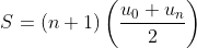 S=\left ( n+1 \right )\left ( \frac{u_{0}+u_{n}}{2} \right )