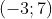 (-3;7)