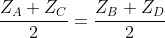 \frac{Z_{A}+Z_{C}}{2}=\frac{Z_{B}+Z_{D}}{2}
