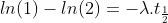 ln(1)-ln(2)=-\lambda .t_{\frac{1}{2}}