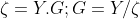 \zeta =Y.G ; G=Y/\zeta