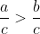 \frac{a}{c}>\frac{b}{c}