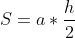 S = a \ast \frac{h}{2}