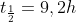 t_{\frac{1}{2}}=9,2h