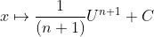 x \mapsto \frac{1}{\left ( n+1 \right )}U^{n+1}+C
