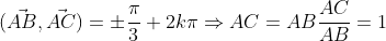 (\vec{AB},\vec{AC} )=\pm \frac{\pi}{3}+2k\pi\Rightarrow AC=AB\frac{AC}{AB}=1