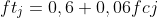 ft_{j}=0,6+0,06fcj