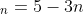 _n=5-3n