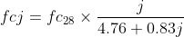 fcj=fc_{28}\times \frac{j}{4.76+0.83j}