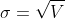 \sigma =\sqrt V