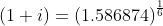 \left (1+i \right )=\left (1.586874 \right )^{\frac{1}{6}}