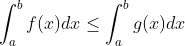 \int _a^bf(x)dx\leq \int_a^bg(x)dx