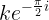 \large ke^{-\frac{\pi}{2}i}