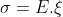 \sigma =E.\xi