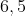 6,5
