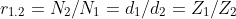 r_{1.2}=N_{2}/N_{1}=d_{1}/d_{2}=Z_{1}/Z_{2}