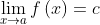 \lim_{x\rightarrow a}f\left ( x \right )=c