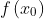 f\left ( x_{0} \right )