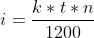 i = \frac{k\ast t\ast n}{1200}