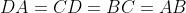 DA = CD = BC = AB